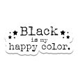 Rebel and Siren - Black is My Happy Color Goth Vinyl Sticker | 3.2  Supply