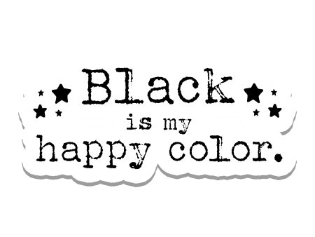 Rebel and Siren - Black is My Happy Color Goth Vinyl Sticker | 3.2  Supply