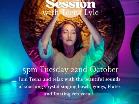 Sound Bath Session with Teena Lyle - Tuesday 22nd October 5pm (1 hour) Fashion