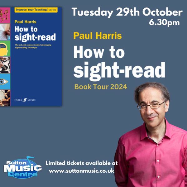 Paul Harris Workshop – An approach to sight reading and other musical skills - Tuesday 29th October 2024 Fashion