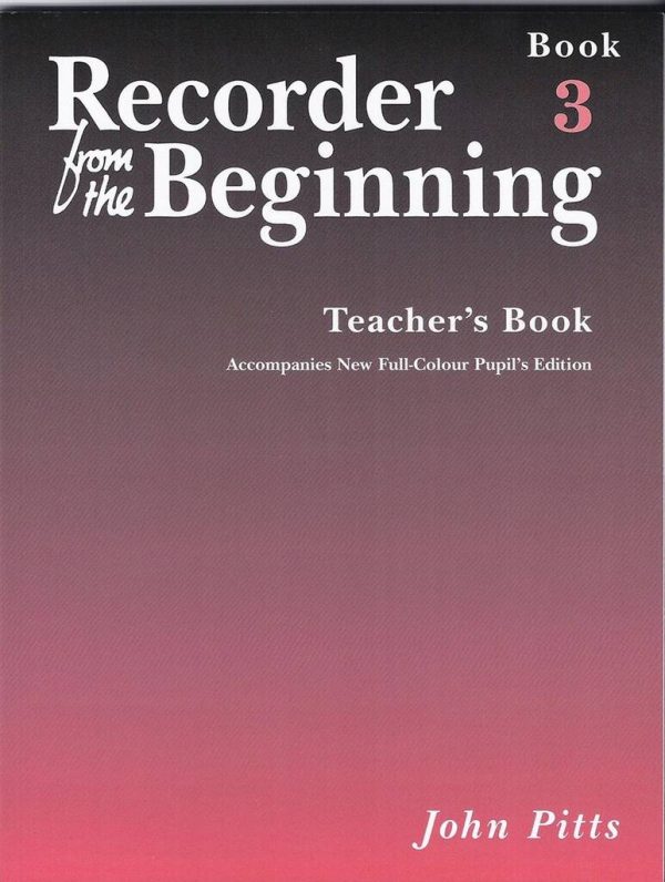 Recorder from the Beginning - Teacher s Book 3 Online Hot Sale