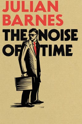 Julian Barnes: The Noise of Time [2016] hardback on Sale